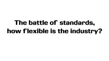 UHD 4 The battle for UHD Standards