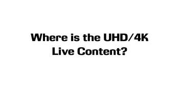 UHD 2 Where is the UHD content?