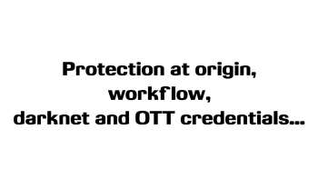 CA DRM 2016: Protection at origin, workflow, darknet and OTT credentials